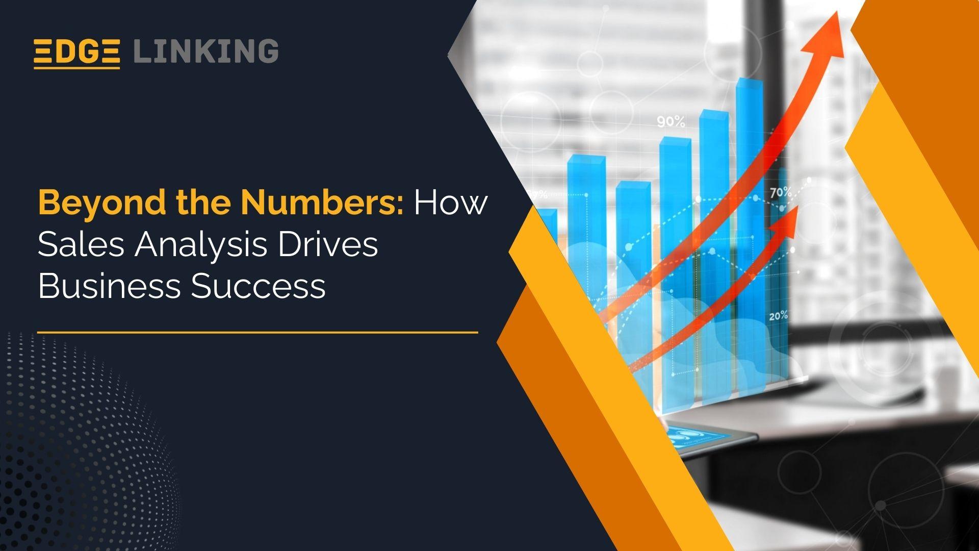 Beyond the Numbers: How Sales Analysis Drives Business Success
