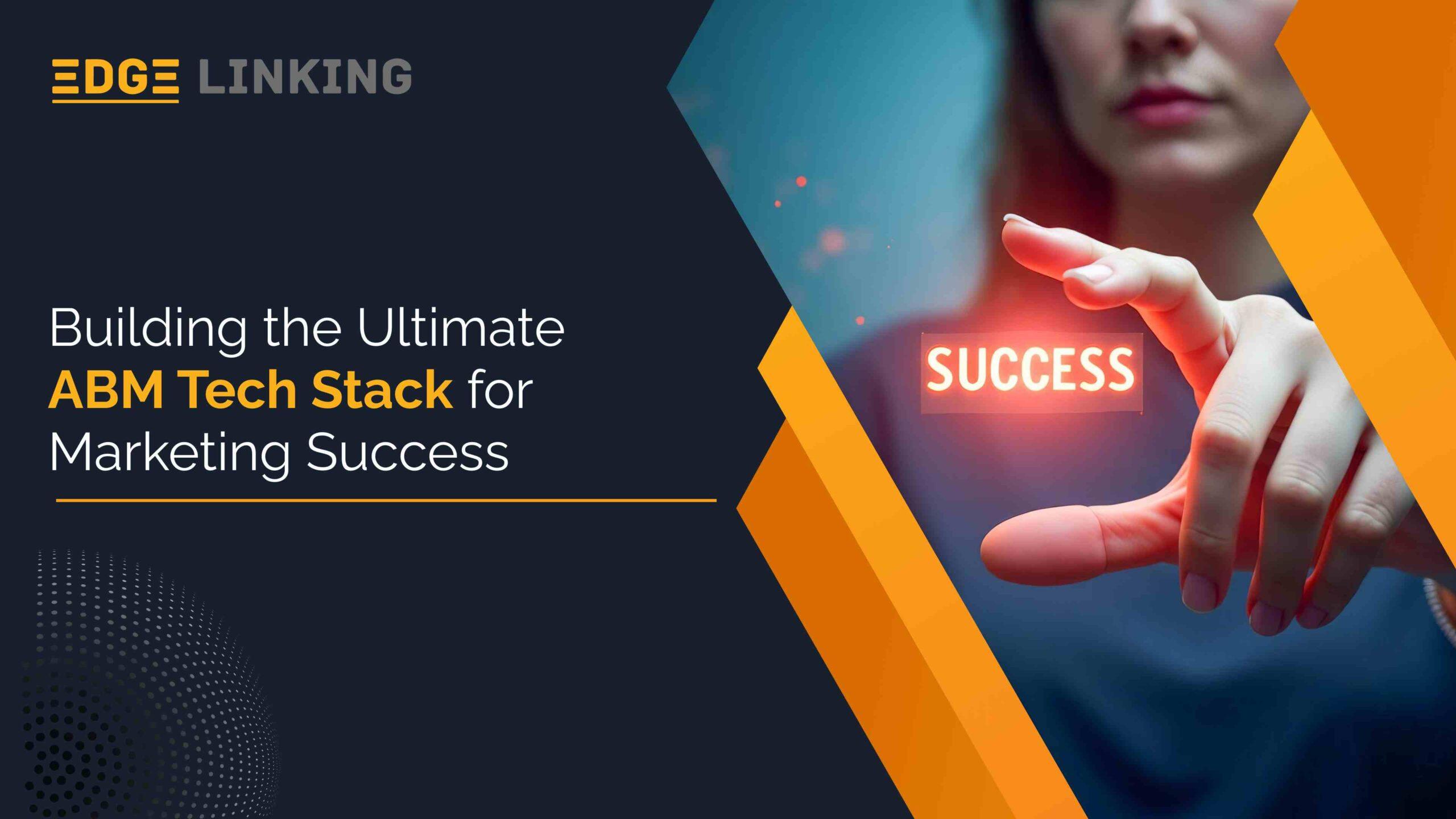 Building the Ultimate ABM Tech Stack for Marketing Success
