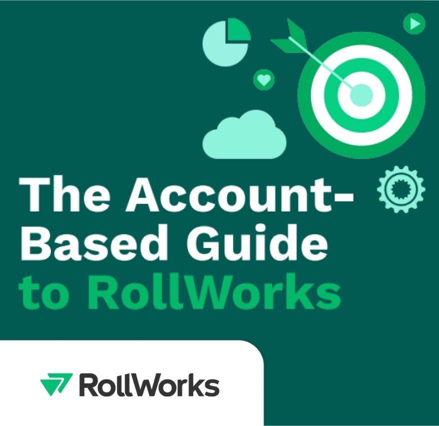 The Ultimate Account-Based Guide to RollWorks