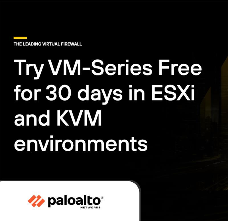 Try VM-Series Free for 30 days in ESXi and KVM environments