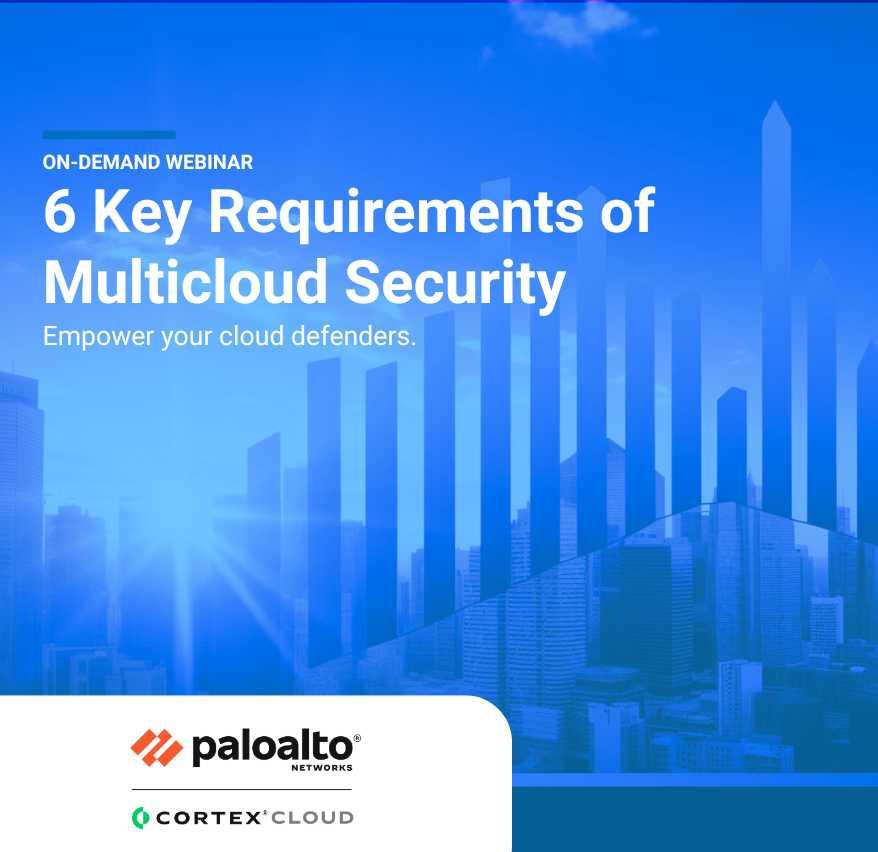 6 Key Requirements of Multicloud Security