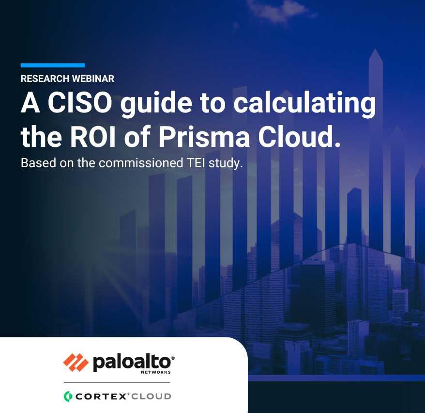 A CISO guide to calculating the ROI of Prisma Cloud