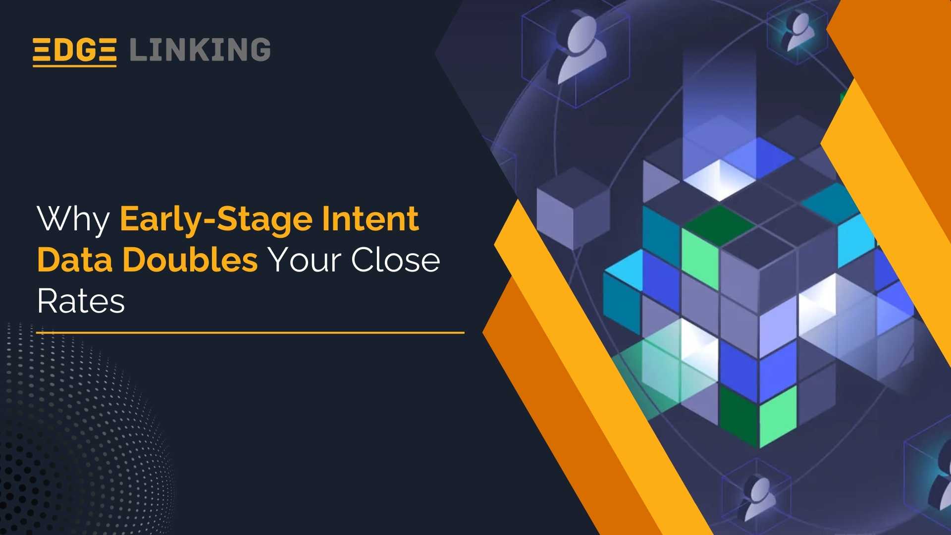 Why Early-Stage Intent Data Doubles Your Close Rates