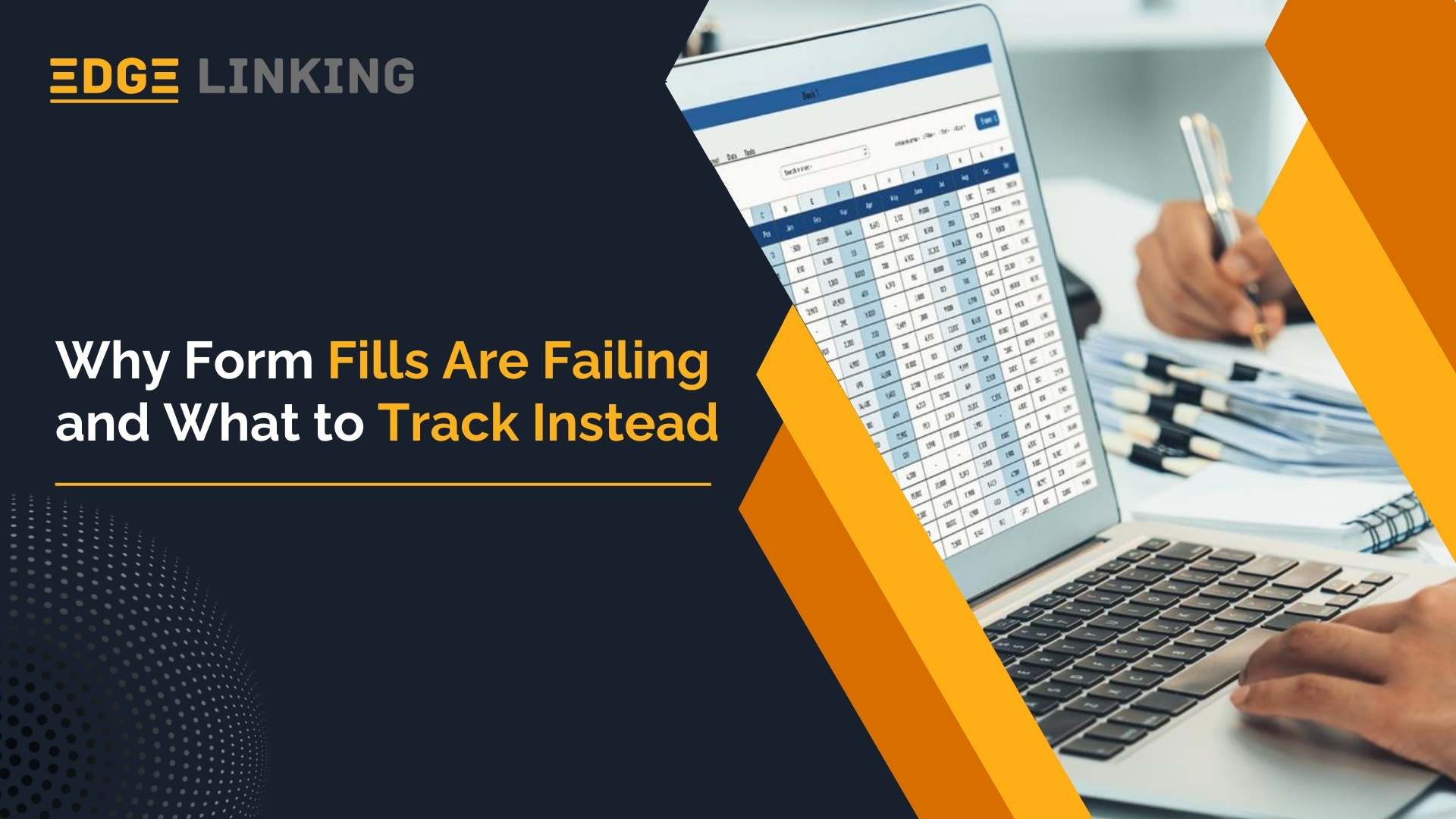 Why Form Fills Are Failing and What to Track Instead