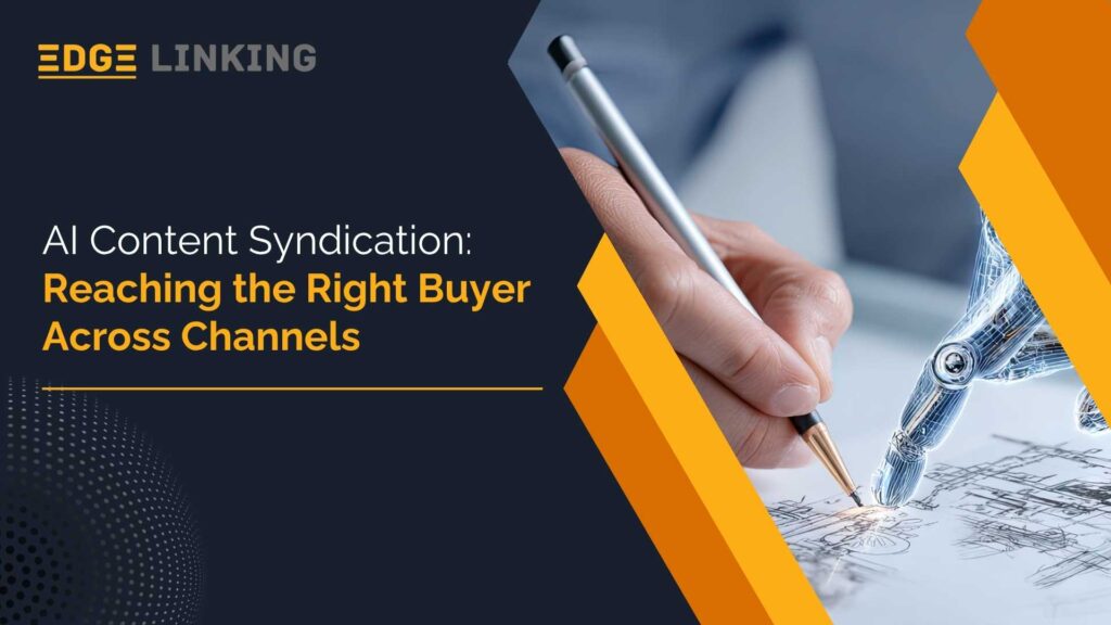 AI Content Syndication: Reaching the Right Buyer Across Channels